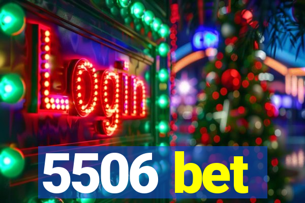 5506 bet